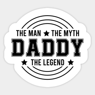 THE MAN THE MYTH DADDY THE LEGEND Sticker